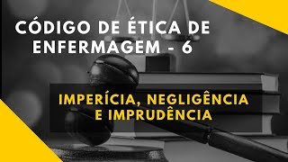 IMPERÍCIA NEGLIGÊNCIA e IMPRUDÊNCIA na Enfermagem  Casos Reais [upl. by Jenna579]