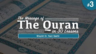 The Message of The Quran  Part 3 Surah AleImrān  Shaykh Dr Yasir Qadhi [upl. by Mikkel954]