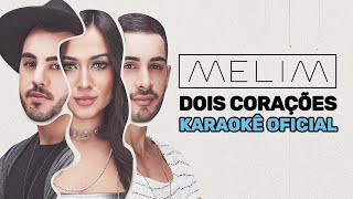 Dois Corações Karaokê Oficial  Melim [upl. by Ileana]