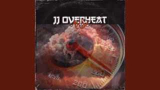 JJ Overheat [upl. by Siuluj140]