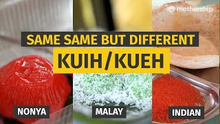 Singaporean KuihKueh From Three Different Cultures  Same Same But Different [upl. by Melosa]