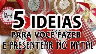 FAÇA SEU PRESENTE 5 Ideias para Você Fazer e Presentear no Natal [upl. by Eylk]