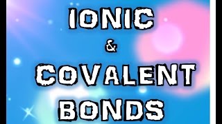 Ionic and Covalent Bonds Made Easy [upl. by Porche878]