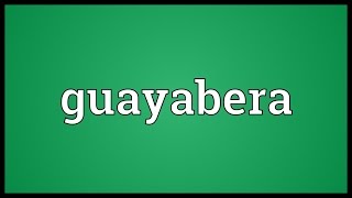 Guayabera Meaning [upl. by Hersh]