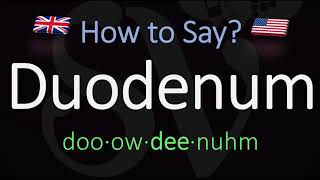 How to Pronounce Duodenum British Vs American English Pronunciation [upl. by Guillema]