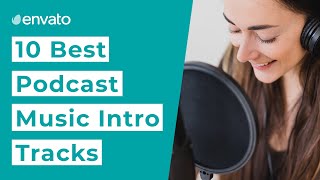 10 Best Podcast Music Intro Tracks 2021 [upl. by Nidnerb941]