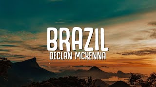 Declan McKenna  Brazil Lyrics [upl. by Idnek]