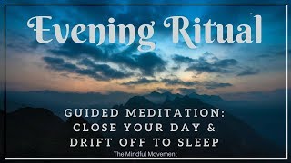 Evening Ritual to Close Your Day  Deep Sleep Meditation  Mindful Movement [upl. by Milak622]