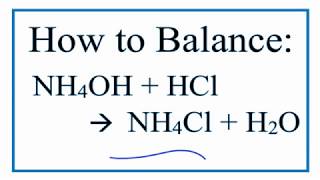 How to Balance NH4OH  HCl  NH4Cl  H2O [upl. by Partan]