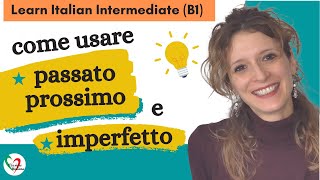 10 Learn Italian Intermediate B1 Passato prossimo o imperfetto  How to use Italian past tenses [upl. by Dlonyer673]