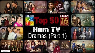 Top 50 Most Popular Dramas Of Hum TV Part 1  16th Anniversary Of Hum TV  HUMTV [upl. by Pas658]