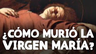 ¿Cómo MURIÓ la VIRGEN MARÍA Historia de San Juan Damasceno [upl. by Esydnac]