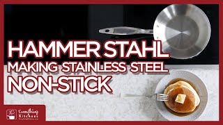 Make Stainless Steel NonStick with Hammer Stahl  Season Stainless Steel [upl. by Ellehsad]