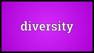 Diversity Meaning [upl. by Leonardi]