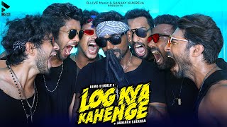 LOG KYA KAHENGE OFFICIAL VIDEO  REMO DSOUZA  ABHINAV SHEKHAR  MK BLIVE  BLIVE MUSIC [upl. by Ocko]