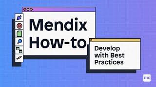 Mendix Howto Top tips for developing with best practices [upl. by Janaya]