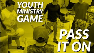 Youth Ministry Game Pass it On [upl. by Maddy131]