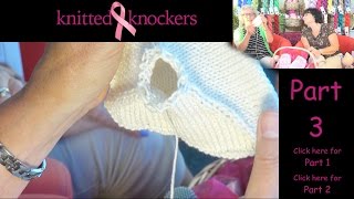 Knitted Knocker Tutorial  Part 3 Original Pattern [upl. by Ehrenberg734]