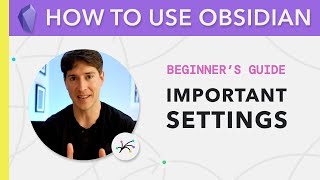 Obsidian for Beginners 8 Key Settings 36 — How to Use the Obsidian App for Notes [upl. by Jeb]