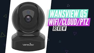 Wansview Q5  Product Review  PTZ  WIFI  Cloud [upl. by Suilenroc780]