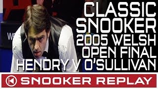 CLASSIC SNOOKER MATCH Stephen Hendry v Ronnie OSullivan  Welsh Open Final 2005 [upl. by Okihcas]