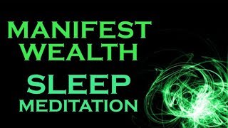 Manifest WEALTH  SLEEP MEDITATION  Wealth While You SLEEP [upl. by Ahgiela]