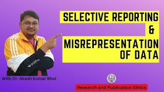 Selective Reporting amp Misrepresentation of Data  eSupport for Research  2022  Dr Akash Bhoi [upl. by Cristian540]