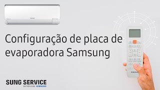 Samsung Configuração de Placa de Evaporadora  Sung Service [upl. by Yila647]