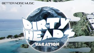 Dirty Heads  Vacation Attaboy Remix Official Lyric Video [upl. by Chilt]