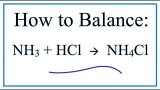 Balance NH3  HCl  NH4Cl Ammonia and Hydrochloric Acid [upl. by Nilloc949]