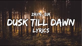 Dusk till Dawn  Zayn Ft Sia LYRICS 🔥🤎 [upl. by Colston]