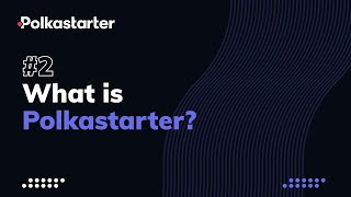 What is Polkastarter  Learn With Polkastarter [upl. by Cayla]