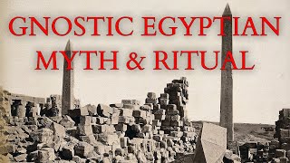 Gnosticism  Gnostic Myth and Ritual  The Three Steles of Seth from the Nag Hammadi Library [upl. by Nadda501]