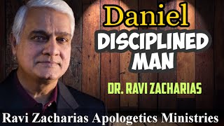 A Disciplined Godly Man  Life of Daniel  Dr Ravi Zacharias [upl. by Matheny131]