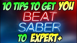 10 Beat Saber Tips  How to go from Easy to Expert [upl. by Holleran]