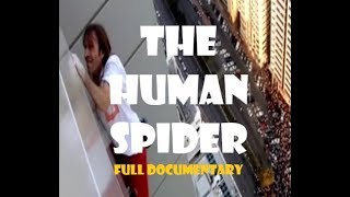 Cutting Edge  The Human Spider 2008 Channel 4 Full UK Documentary [upl. by Shermy]