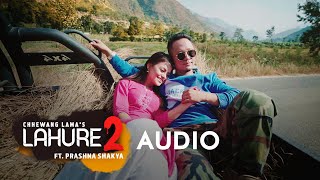 Chhewang Lama  Lahure 2 Ft Prashna Sakya  FULL AUDIO  LYRICAL VIDEO [upl. by Lalat]