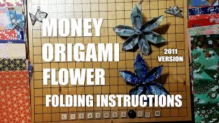 Money Origami Flower Folding Instructions  2011 VERSION [upl. by Eicyaj]