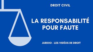 La responsabilité pour faute [upl. by Zuckerman]