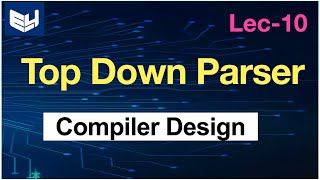 Top Down parser  Types of Parser  CD  Compiler Design  Lec10  Bhanu Priya [upl. by Lyman53]