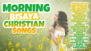 MORNING BISAYA CHRISTIAN SONGS  CHRISTIAN SONGS COMPILATIONS  NONSTOP BISAYA SONGS 2020 [upl. by Kyre]