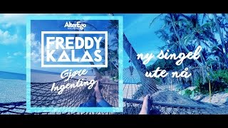 Freddy Kalas  Gjøre Ingenting Lyricsvideo [upl. by Opiak]