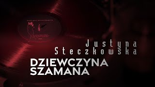 Justyna Steczkowska  Dziewczyna Szamana Official Audio [upl. by Daitzman332]