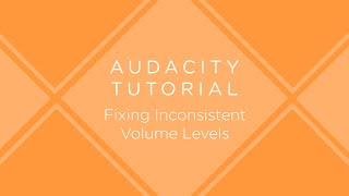 Audacity Tutorial Fixing Inconsistent Volume Levels [upl. by Hurlbut]