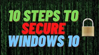 10 Steps to Secure Windows 10 [upl. by Gal]