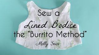 How to Sew a Lined Bodice  the Burrito Method [upl. by Marshall211]