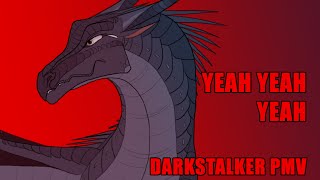 Yeah Yeah Yeah  Wings of Fire PMV  Darkstalker [upl. by Retsevel]