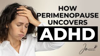 106  How Perimenopause Uncovers ADHD in Women [upl. by Weidman14]