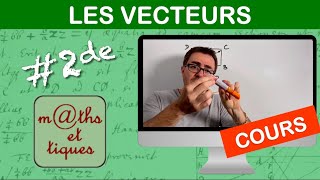 LE COURS  Les vecteurs  Seconde [upl. by Rea754]