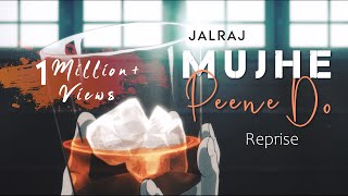 Mujhe Peene Do Reprise  JalRaj  Darshan Raval  Latest Hindi Cover 2020  Indie Music Label [upl. by Cony]